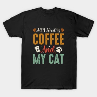 All I need is coffee and my Cat T-Shirt